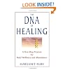 The DNA of Healing: A Five-Step Process for Total Wellness and Abundance