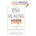 The DNA of Healing: A Five-Step Process for Total Wellness and Abundance