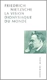 La Vision dionysiaque du monde