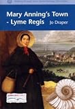 Mary Anning's town : Lyme Regis