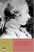 Marquis de Sade: The Genius of Passion