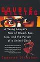 Double Billing: A Young Lawyer's Tale Of Greed, Sex, Lies, And The Pursuit Of A Swivel Chair