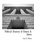 Political Oratory of Emery A. Storrs