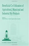 Beneficial Co-Utilization of Agricultural, Municipal and