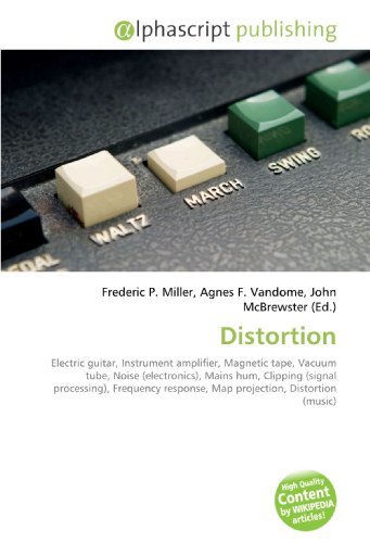 External hard drive:Distortion: Electric guitar, Instrument amplifier, Magnetic tape, Vacuum tube, Noise (electronics), Mains hum, Clipping (signal processing), Frequency response, Map projection, Distortion (music)