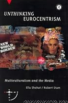 Unthinking Eurocentrism: Multiculturalism and the Media (Sightlines)