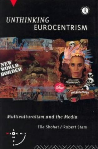 Unthinking Eurocentrism: Multiculturalism and the Media (Sightlines)