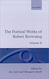 The Poetical Works of Robert Browning: Volume II: Strafford, Sordello (Oxford English Texts)