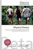Physical fitness: Health, Outline of Sports, Hypokinetic Diseas, Mental Health, Marathon, Physical Fitness Test