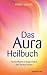 Produkt-Bild: Das Aura-Heilbuch - Feinstoffliche Energien lesen und deuten lernen