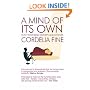 A Mind of Its Own: How Your Brain Distorts and Deceives