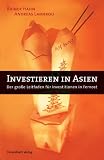 Produkt-Bild: Investieren in Asien. Der gro&szlig;e Leitfaden f&uuml;r Investitionen in Fernost
