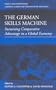 The German Skills Machine: Sustaining Comparative Advantage in a Global Economy (Policies and Institutions, Vol 3)