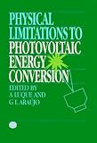 Physical Limitations to Photovoltaic Energy Conversion,