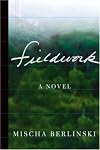 Fieldwork: A Novel