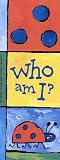 Who am I? (What Am I/Who Am I)