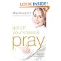 Get Off Your Knees and Pray: A Woman's Guide to Life-Changing Prayer