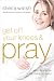 Books : Get Off Your Knees and Pray: A Woman's Guide to Life-Changing Prayer