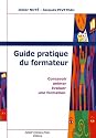 Guide pratique du formateur : Concevoir, animer, évaluer une formation