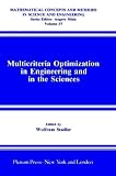 Multicriteria Optimization in Engineering and in the Sciences (Mathematical Concepts and Methods in Science and Engineering)