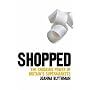 Shopped: The Shocking Power of British Supermarkets