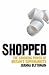 Shopped: The Shocking Power of British Supermarkets