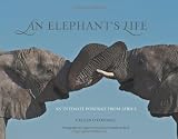 An Elephant's Life: An Intimate Portrait from Africa