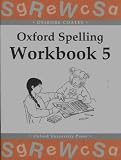 Oxford Spelling Workbooks: Workbook 5