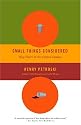 Small Things Considered: Why There Is No Perfect Design