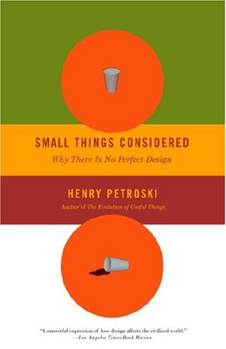 Small Things Considered: Why There Is No Perfect Design