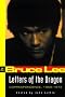 Letters of the Dragon: Correspondence, 1958-73 (Bruce Lee Library)