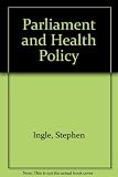 Parliament and health policy : the role of MPs 1970-75
