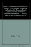 Public libraries and self-help ethnic minority organisations : a study of the relationship between public libraries, advice / information services and libraries, bookshops and publishers set up by sel