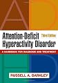 Attention-Deficit Hyperactivity Disorder, Third Edition: A Handbook for Diagnosis and Treatment