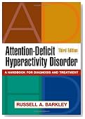 Attention-Deficit Hyperactivity Disorder, Third Edition: A Handbook for Diagnosis and Treatment