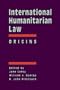 International Humanitarian Law: Origins (International Humanitarian Law)
