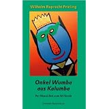 Onkel Wumba aus Kalumba. 50 Spambriefevon "Wilhelm Ruprecht Frieling"