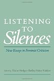 Listening to Silences: New Essays in Feminist Criticism