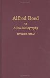 Alfred Reed: A Bio-Bibliography (Bio-Bibliographies in Music)