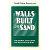 Walls Built On Sand: Migration, Exclusion, And Society In Kuwait