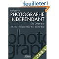 Profession photographe ind�pendant : Droits d'auteur / Statuts sociaux et fiscaux / Devis / Facturation / Gestion