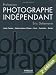 Profession photographe indépendant : Droits d'auteur / Statuts sociaux et fiscaux / Devis / Facturation / Gestion