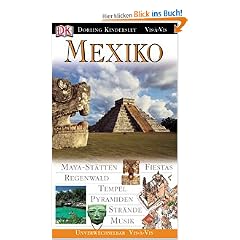Vis a Vis, Mexiko: Maya-St�tten - Fiestas - Regenwald - Tempel - Pyramiden - Str�nde - Musik
