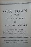 OUR TOWN:A PLAY IN THREE ACTS.*(This edition includes Thornton Wilder's essay