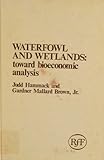 Waterfowl and wetlands : towards bioeconomic analysis