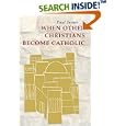 When Other Christians Become Catholic by  Paul Turner