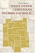 When Other Christians Become Catholic