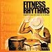 Fitness Rhythms: Original Exercise Music w/ Personal Trainer - Cardio/interval Workout by Eric L. Wilson, MS. - Personal Trainer & Musician