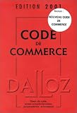 Revue Dalloz  / Code de commerce : Texte du code, textes complémentaires, jurisprudence, annotations, édition 2001