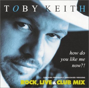 Toby Keith - How do you like me know - Zortam Music